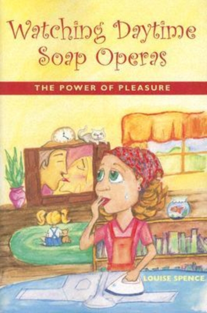 Watching Daytime Soap Operas, Paperback / softback Book