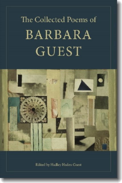 The Collected Poems of Barbara Guest, Paperback / softback Book