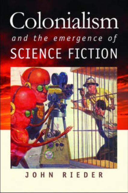 Colonialism and the Emergence of Science Fiction, Paperback / softback Book