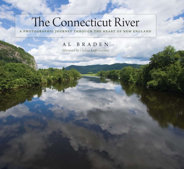 The Connecticut River : A Photographic Journy into the Heart of New England, EPUB eBook