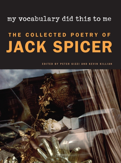 My Vocabulary Did This to Me : The Collected Poetry of Jack Spicer, EPUB eBook