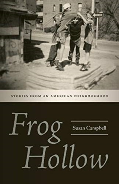 Frog Hollow : Stories from an American Neighborhood, Hardback Book