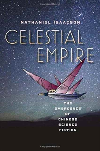 Celestial Empire : The Emergence of Chinese Science Fiction, Hardback Book