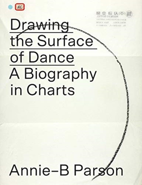 Drawing the Surface of Dance : A Biography in Charts, Paperback / softback Book