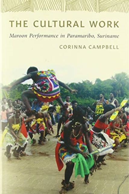 Parameters and Peripheries of Culture : Interpreting Maroon Music and Dance in Paramaribo, Suriname, Paperback / softback Book