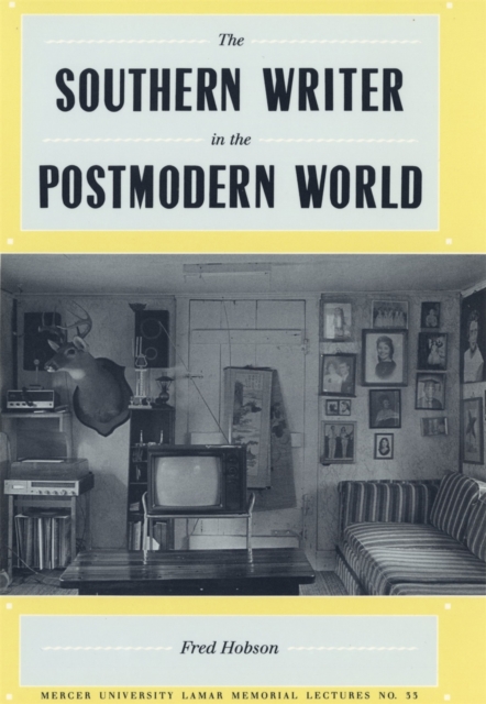 The Southern Writer in the Postmodern World, Hardback Book