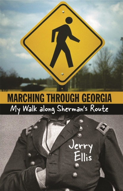 Marching Through Georgia : My Walk Along Sherman's Route, Paperback / softback Book