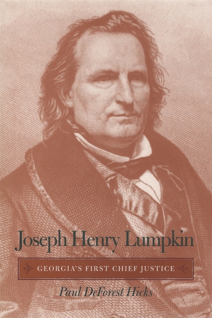 Joseph Henry Lumpkin : Georgia's First Chief Justice, PDF eBook