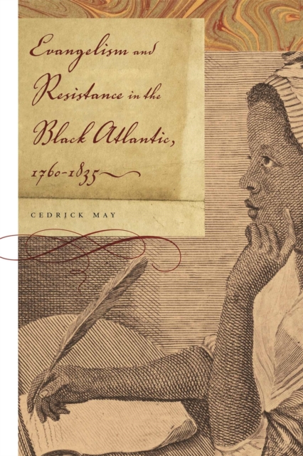 Evangelism and Resistance in the Black Atlantic, 1760-1835, Hardback Book