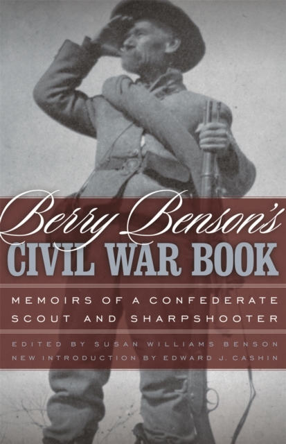Berry Benson's Civil War Book : Memoirs of a Confederate Scout and Sharpshooter, Paperback / softback Book