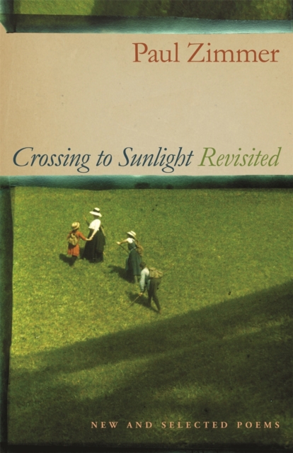 Crossing to Sunlight Revisited : New and Selected Poems, Paperback / softback Book