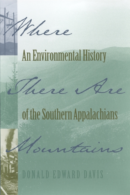 Where There Are Mountains : An Environmental History of the Southern Appalachians, PDF eBook