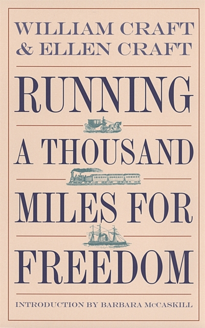 Running a Thousand Miles for Freedom : The Escape of William and Ellen Craft from Slavery, PDF eBook