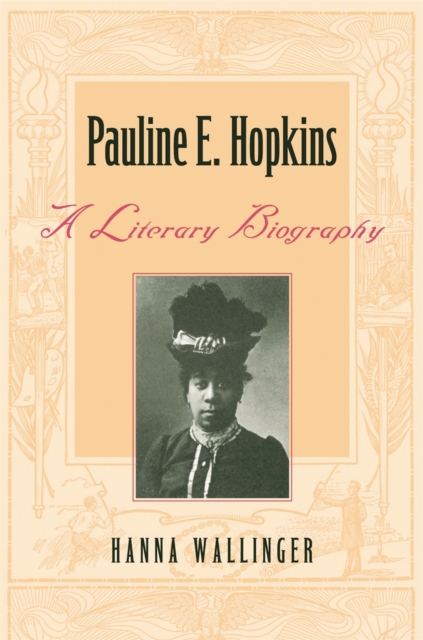 Pauline E. Hopkins : A Literary Biography, PDF eBook