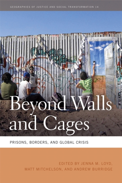 Beyond Walls and Cages : Prisons, Borders, and Global Crisis, EPUB eBook