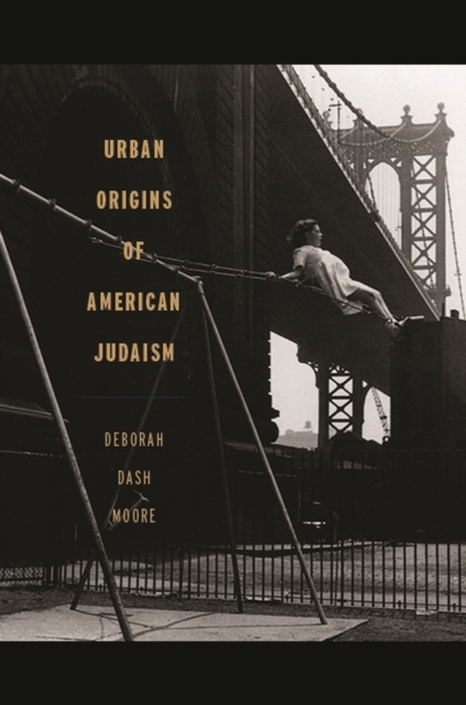 Urban Origins of American Judaism, Hardback Book