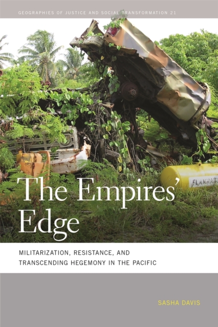 The Empires' Edge : Militarization, Resistance, and Transcending Hegemony in the Pacific, EPUB eBook