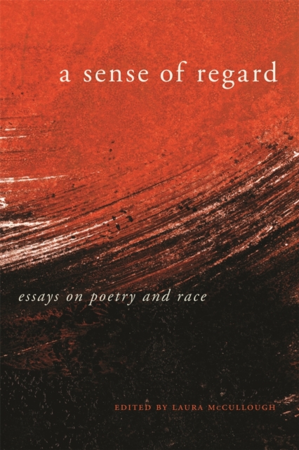 A Sense of Regard : Essays on Poetry and Race, EPUB eBook