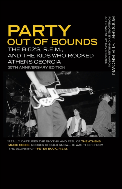 Party Out of Bounds : The B-52's, R.E.M., and the Kids Who Rocked Athens, Georgia, EPUB eBook