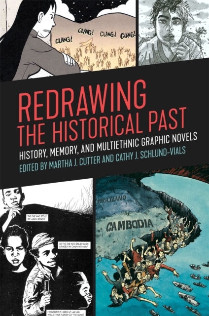 Redrawing the Historical Past : History, Memory, and Multiethnic Graphic Novels, EPUB eBook