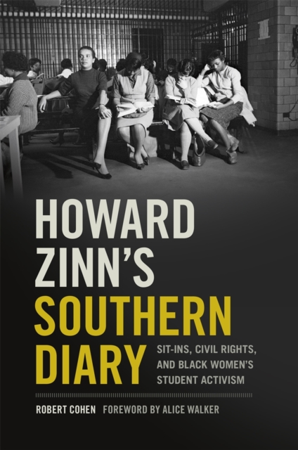 Howard Zinn's Southern Diary : Sit-ins, Civil Rights, and Black Women's Student Activism, Hardback Book