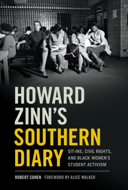 Howard Zinn's Southern Diary : Sit-ins, Civil Rights, and Black Women's Student Activism, EPUB eBook