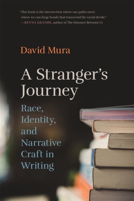 A Stranger's Journey : Race, Identity, and Narrative Craft in Writing, Hardback Book