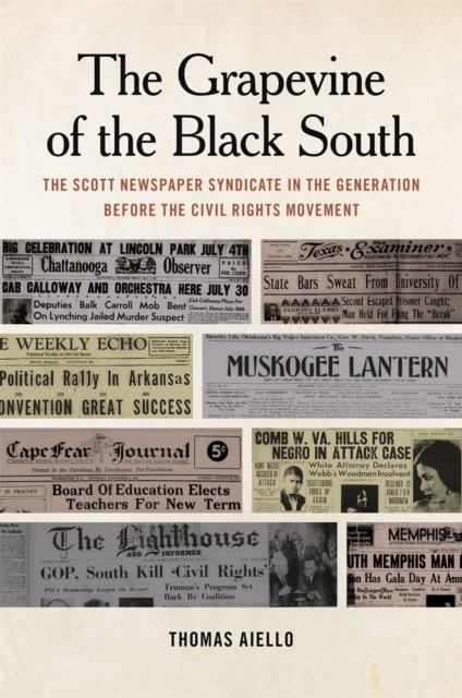 The Grapevine of the Black South : The Scott Newspaper Syndicate in the Generation before the Civil Rights Movement, Paperback / softback Book