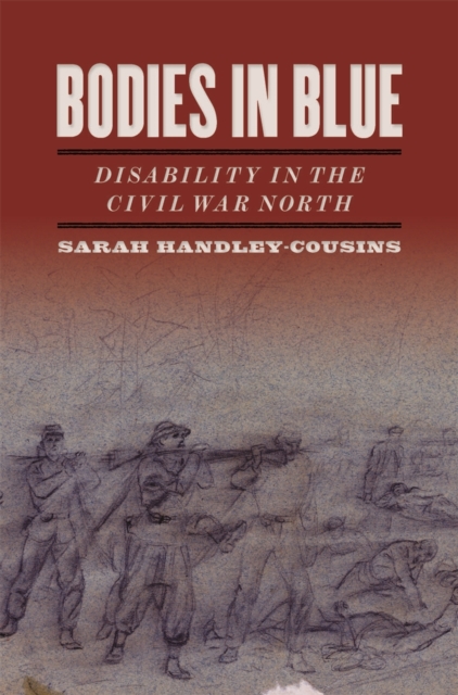 Bodies in Blue : Disability in the Civil War North, EPUB eBook