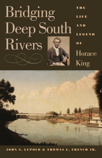 Bridging Deep South Rivers : The Life and Legend of Horace King, EPUB eBook
