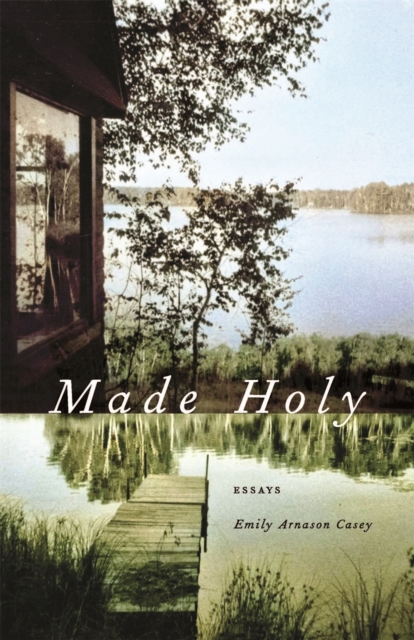 Made Holy : Essays, Paperback / softback Book