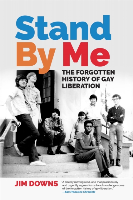Stand By Me : The Forgotten History of Gay Liberation, Paperback / softback Book