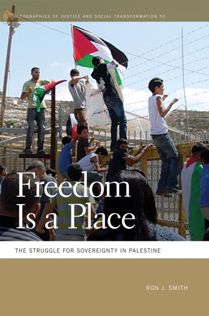 Freedom Is a Place : The Struggle for Sovereignty in Palestine, EPUB eBook