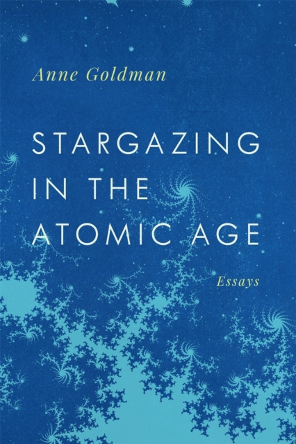Stargazing in the Atomic Age : Essays, Paperback / softback Book