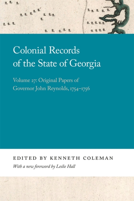 Colonial Records of the State of Georgia : Volume 27: Original Papers of Governor John Reynolds, 1754-1756, Paperback / softback Book