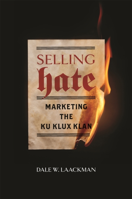 Selling Hate : Marketing the Ku Klux Klan, EPUB eBook