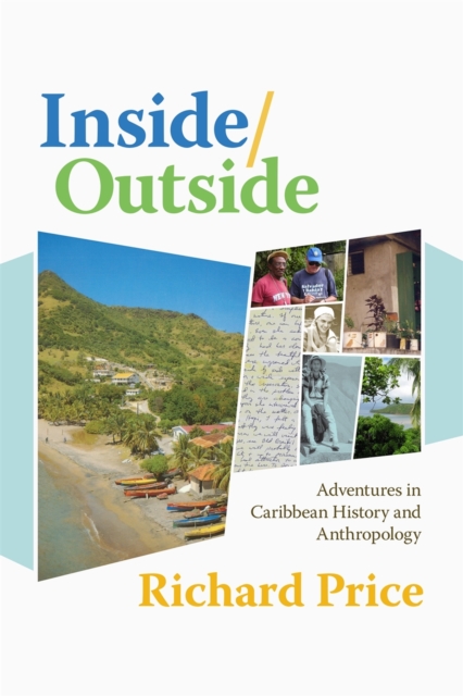 Inside/Outside : Adventures in Caribbean History and Anthropology, Paperback / softback Book