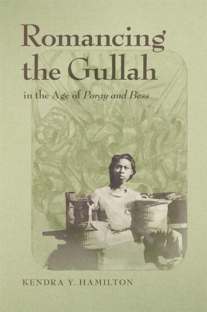 Romancing the Gullah in the Age of Porgy and Bess, Paperback / softback Book