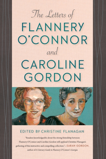 The Letters of Flannery O'Connor and Caroline Gordon, Paperback / softback Book