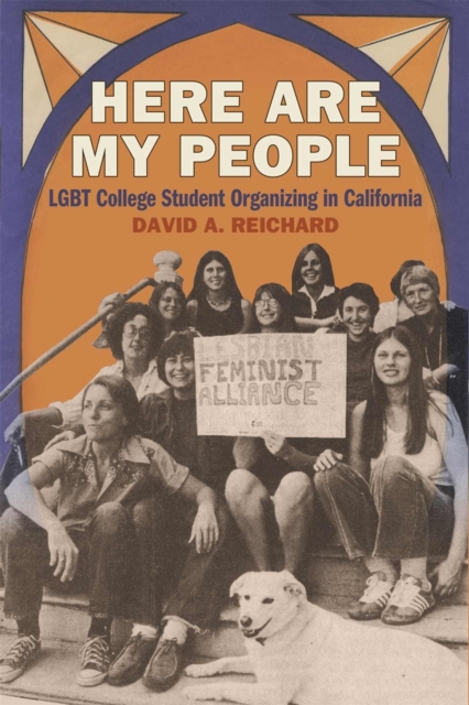 Here Are My People : LGBT College Student Organizing in California, Hardback Book