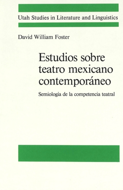 Estudios Sobre Teatro Mexicano Contemporaneo : Semiologia de la Competencia Teatral, Hardback Book
