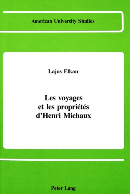 Les Voyages et les Proprietes D'henri Michaux, Hardback Book