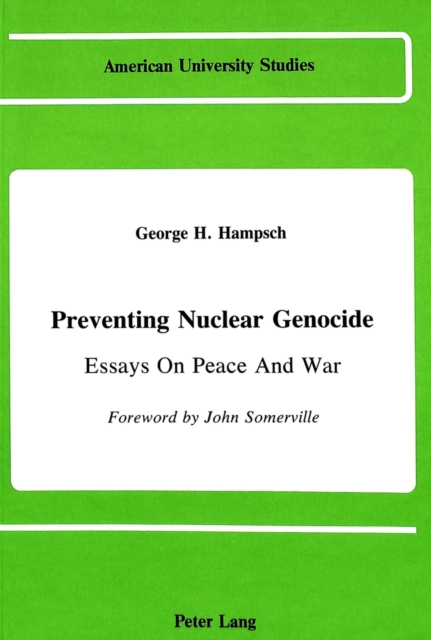 Preventing Nuclear Genocide : Essays on Peace and War, Hardback Book