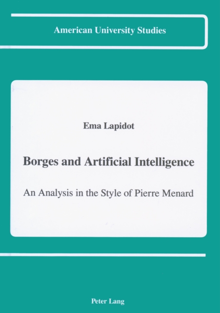 Borges and Artificial Intelligence : An Analysis in the Style of Pierre Menard, Hardback Book
