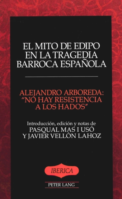 El Mito De Edipo en la Tragedia Barroca Espanola : No Hay Resistencia a los Hados, Hardback Book
