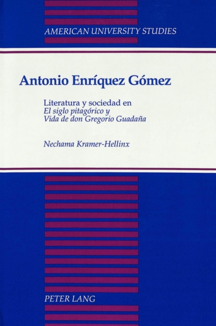 Antonio Enriquez Gomez : Literatura y Sociedad en el Siglo Pitagorico y Vida de Don Gregorio Guadana, Hardback Book