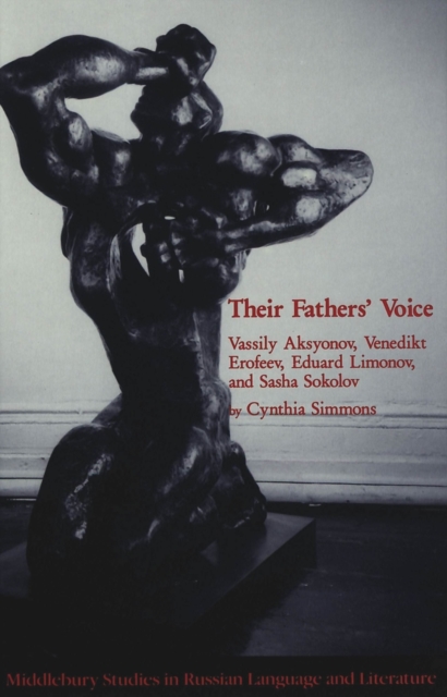Their Fathers' Voice : Vassily Aksyonov, Venedikt Erofeev, Eduard Limonov, and Sasha Sokolov, Hardback Book