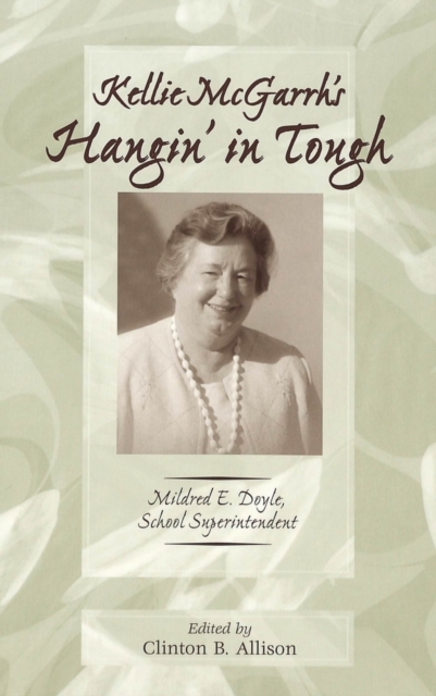 Kellie McGarrh's Hangin' in Tough : Mildred E. Doyle, School Superintendent, Paperback / softback Book