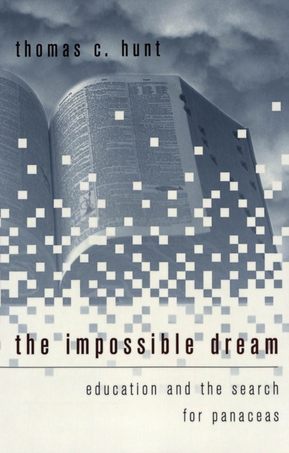 The Impossible Dream : Education and the Search for Panaceas, Paperback / softback Book