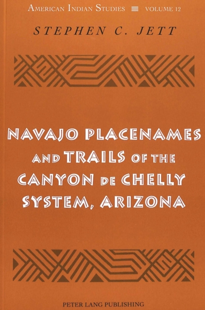 Navajo Placenames and Trails of the Canyon de Chelly System, Arizona, Paperback / softback Book